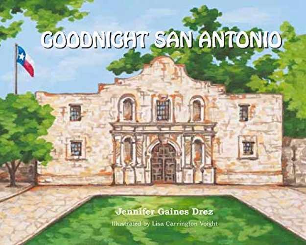 Goodnight San Antonio - Hardcover, by Drez Jennifer Gaines - Very Good