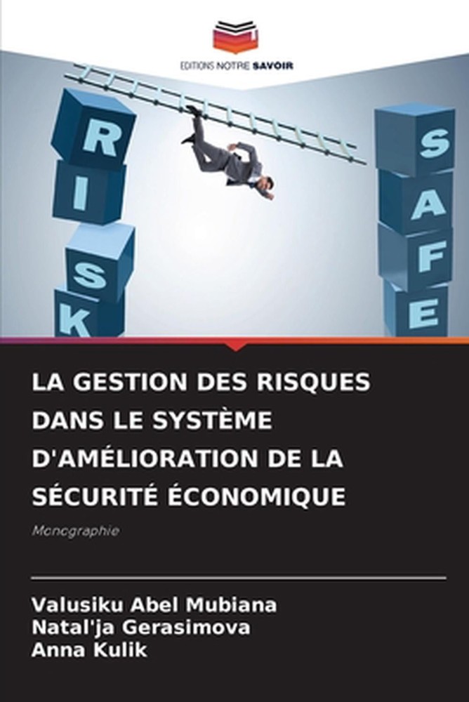 La Gestion Des Risques Dans Le Systme d'Amlioration de la Scurit conomique by Va