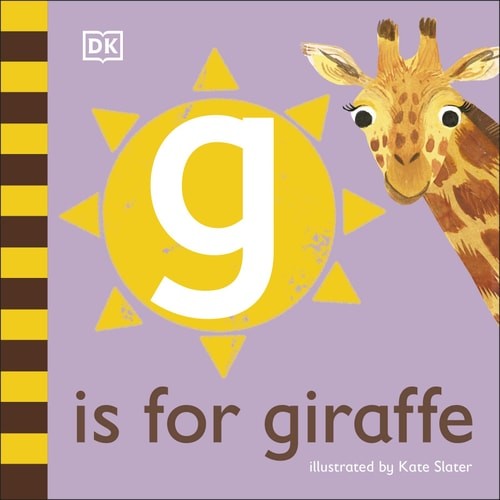 G is for Giraffe (The Animal Alphabet Library) by DK (Board book)