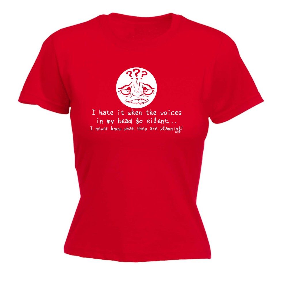 Hate It When The Voices In My Head Go Silent - Womens T Shirt Funny T-Shirt Gift