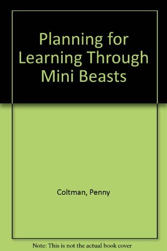 Planning for Learning Through Mini Beasts