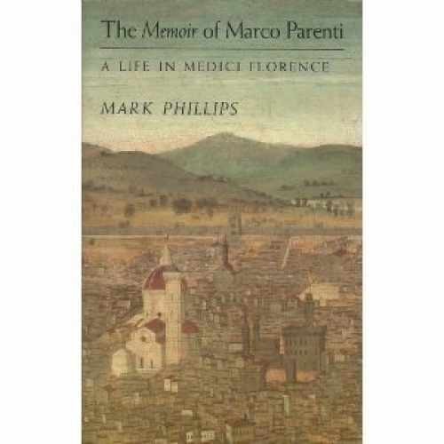 The Memoir of Marco Parenti: A - Paperback, by Phillips Mark Salber - Very Good