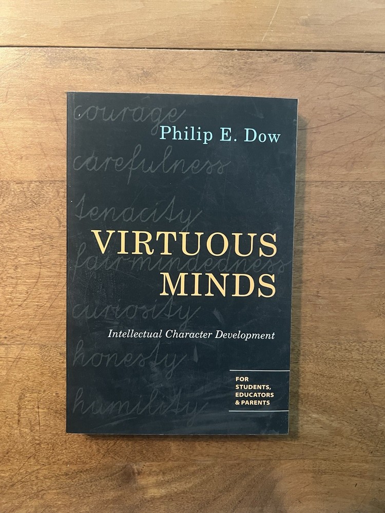 Virtuous Minds: Intellectual Character - Paperback, by Dow Philip E. - New