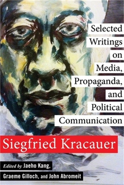 Selected Writings on Media, Propaganda, and Political Communication (Paperback o