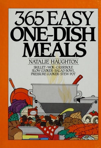 365 Easy One-Dish Meals (365 Ways) by Haughton, Natalie, Good Book