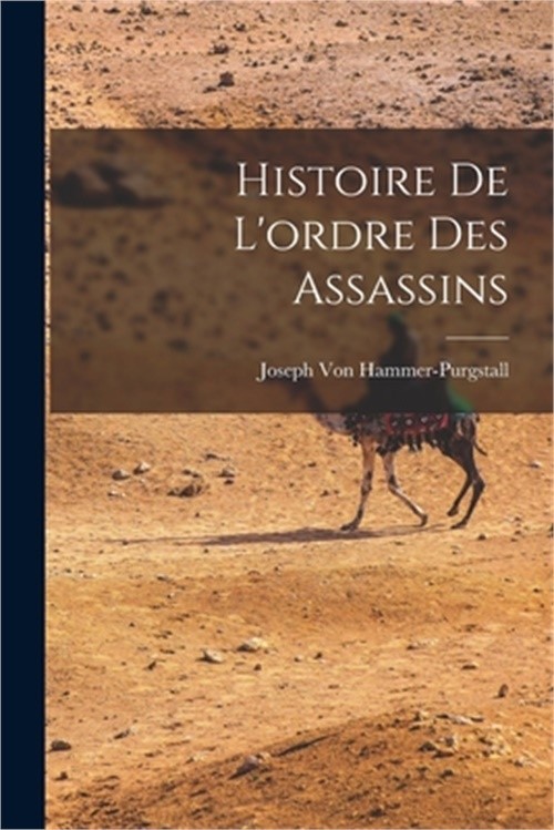 Histoire De L'ordre Des Assassins (Paperback or Softback)