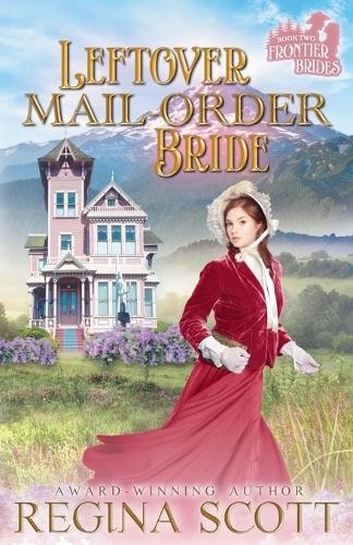 Regina Scott Leftover Mail-Order Bride (Paperback) Frontier BridesAnother great item from Rarewaves USA | Free delivery!