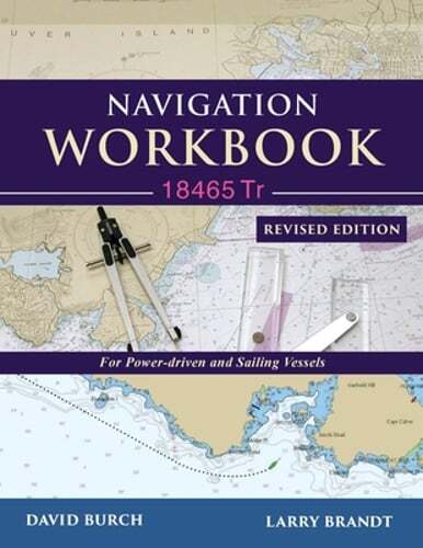 Navigation Workbook 18465 Tr: For Power-Driven and Sailing Vessels by Burch: New