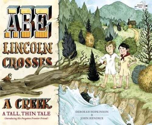Abe Lincoln Crosses a Creek: A Tall, Thin Tale (Introducing His Forgotten: Used