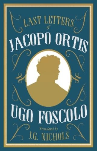 Ugo Foscolo The Last Letters of Jacopo Ortis (Paperback)Another great item from Rarewaves USA | Free delivery!