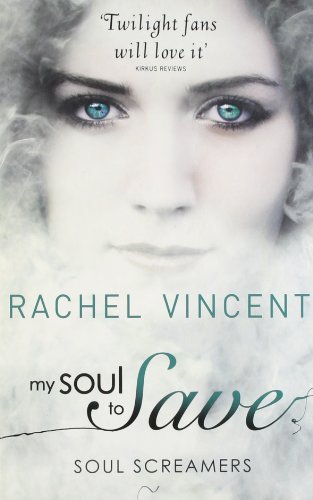 My Soul to Save (Soul Screamers) By Rachel Vincent