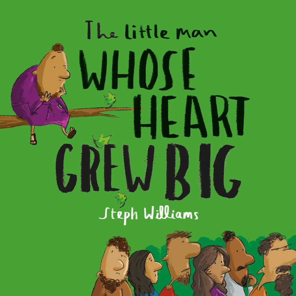 The Little Man Whose Heart Grew Big (An engaging retelling of the Bible story of