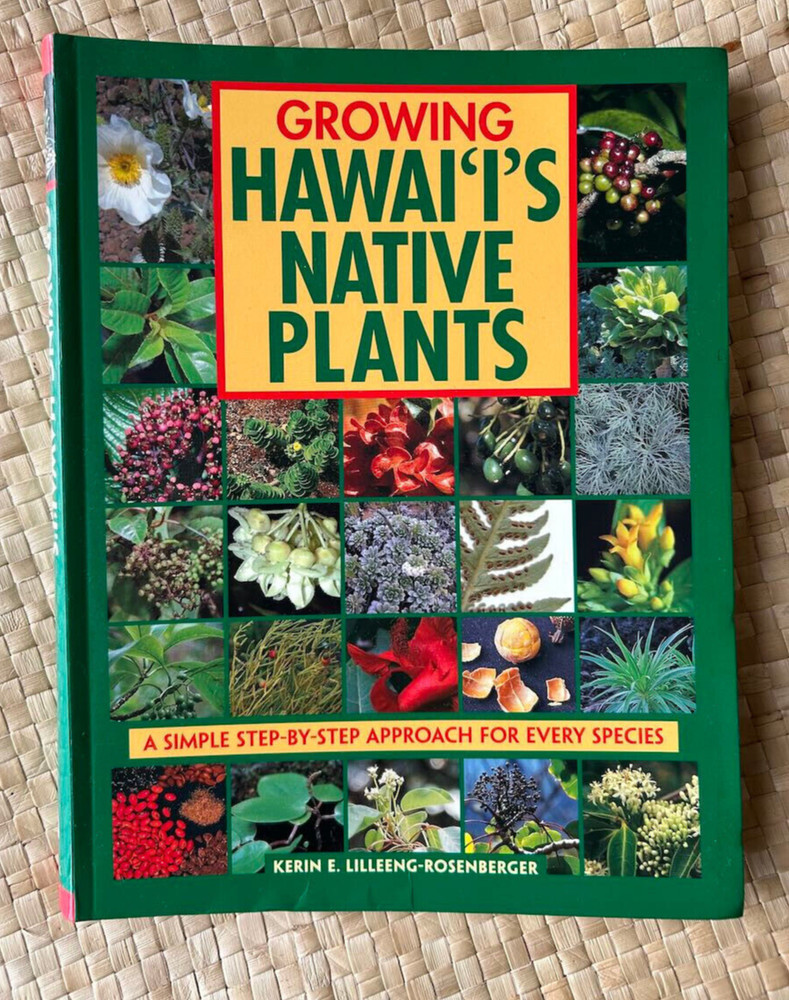 Growing Hawaii's Native Plants by Kerin Lilleeng-Rosenberger (2005) 