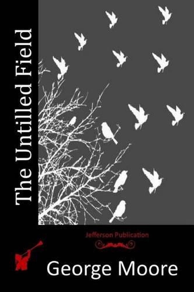 The Untilled Field by George Moore (English) Paperback Book