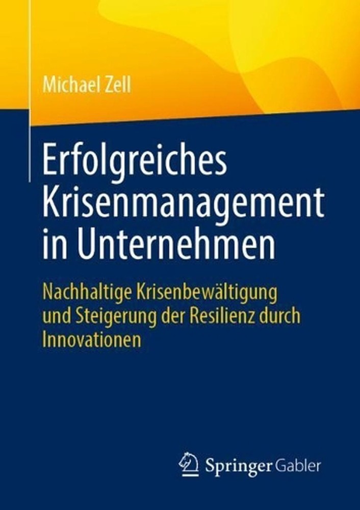 Erfolgreiches Krisenmanagement in Unternehmen: Nachhaltige Krisenbew?ltigung und