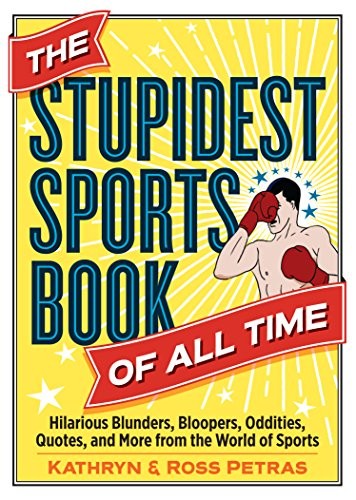 The Stupidest Sports Book of All Time:..., Petras, Ross