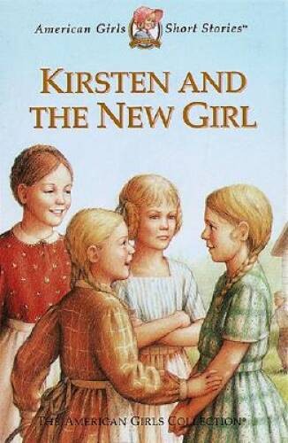 Kirsten and the New Girl (American Girls Short Stories) - Hardcover - ACCEPTABLE
