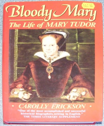 Bloody Mary: The Life of Mary Tudor by Erickson, Carolly Hardback Book The FastFREE US DELIVERY | ISBN: 0860519767 | Quality Books