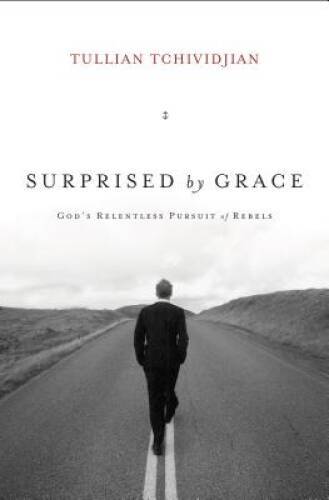 Surprised by Grace (Paperback Edition): God's Relentless Pursuit of - GOOD