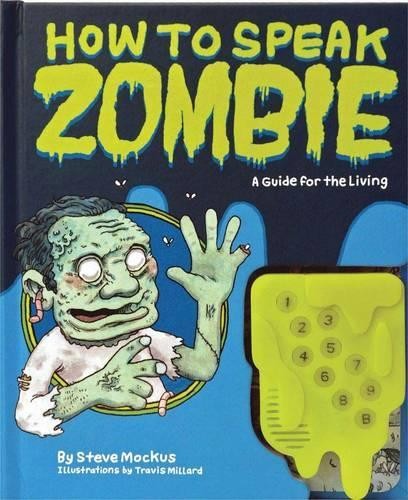How to Speak Zombie: A Guide for the..., Millard Travis
