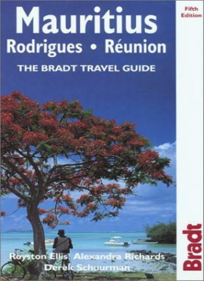 Mauritius, Rodrigues & Reunion, 5th: The Bradt Travel Guide By R