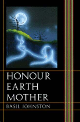 Honour Earth Mother by Basil Johnston: Used