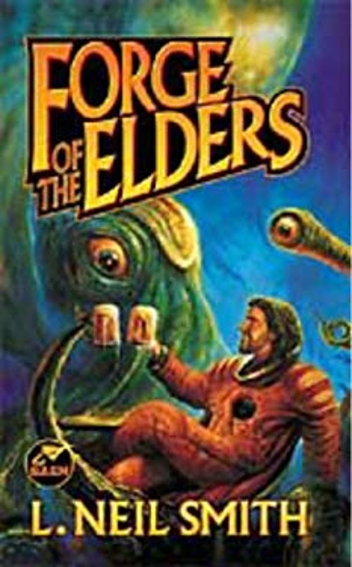 Forge of the Elders Mass Market Paperbound L. Neil SmithFree US Delivery | ISBN:0671319825