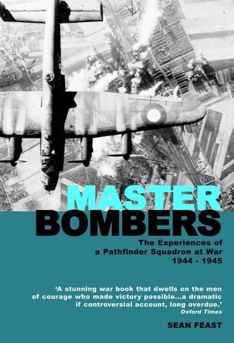 Master Bombers: A Pathfinder Squadron at War 1944-45 by Sean Feast Paperback TheFREE US DELIVERY | ISBN: 1906502811 | Quality Books