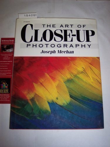 Art of Close-Up Photography By Joseph Meehan