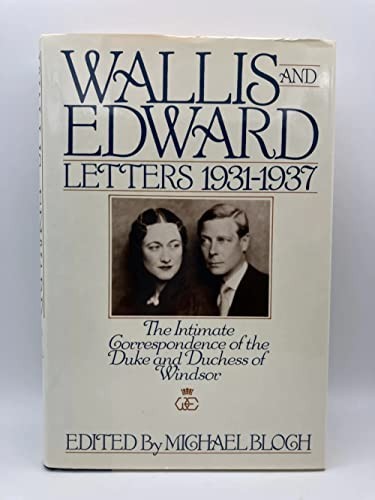 Wallis and Edward: Letters 1931-1937 : The Intimate ...