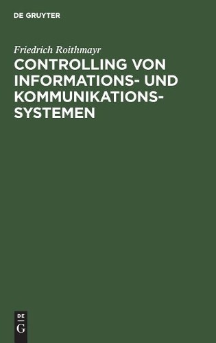 Friedrich Roith Controlling Von Informations- Und Kommunikationssyst (Hardback)