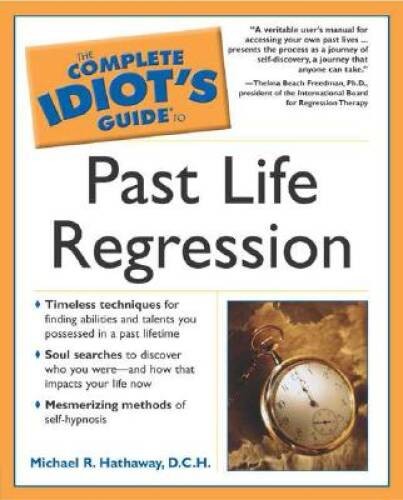 The Complete Idiot's Guide to Past Life Regression - Paperback - ACCEPTABLE