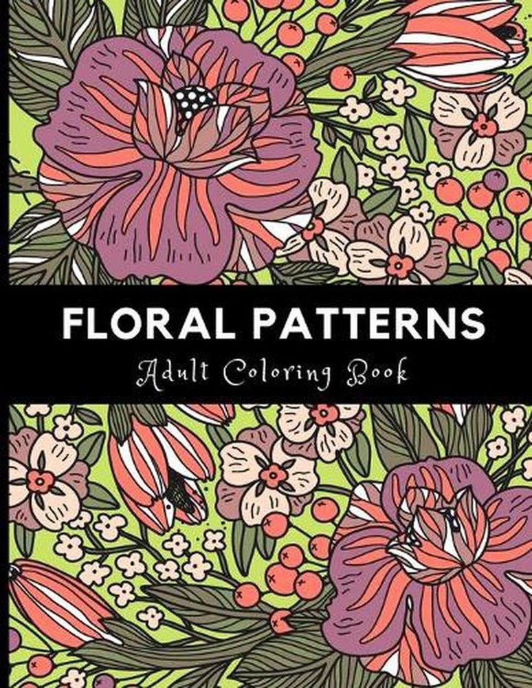 Floral Patterns: Adult Coloring Book For Stress Relieving And Relaxation by Rube