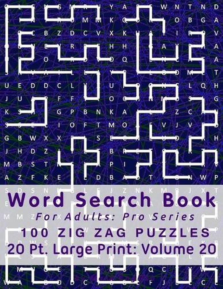 Word Search Book For Adults: Pro Series, 100 Zig Zag Puzzles, 20 Pt. Large Print