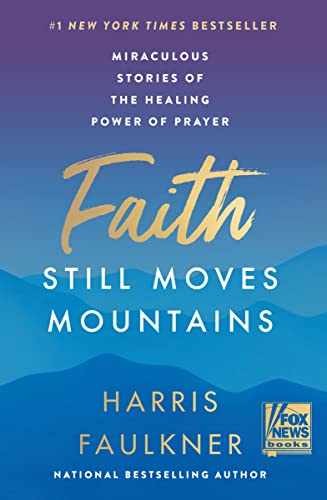 Faith Still Moves Mountains: - Hardcover, by Faulkner Harris - Very Good s