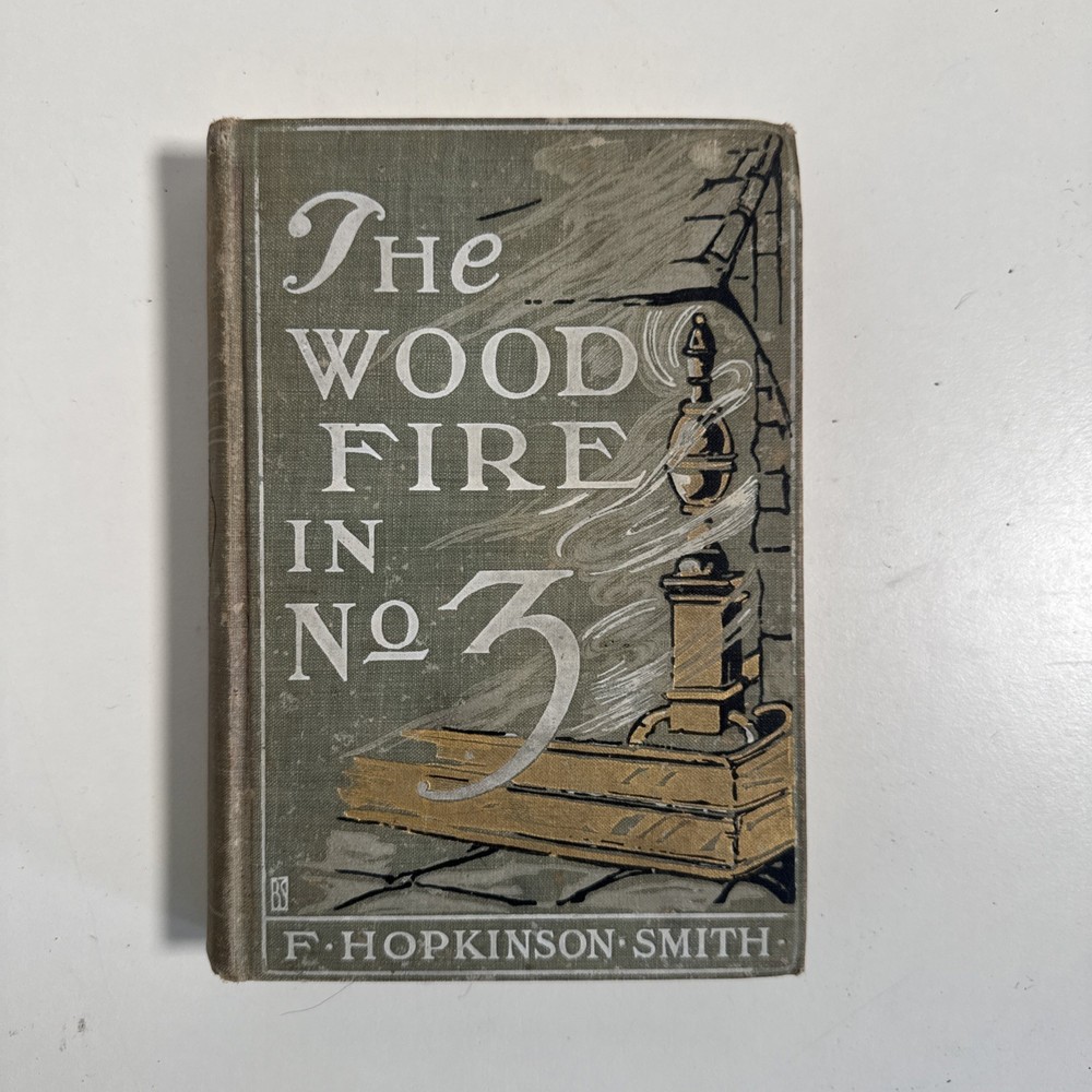 The Wood Fire In No 3 by F Hopkinson Smith 1905 HC