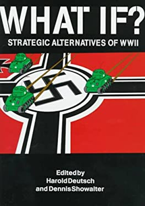 What If Alternate Strategies of World War II Hardcover History Book  