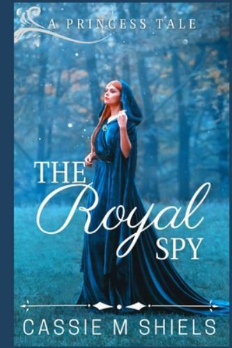 Royal Spy, Paperback by Shiels, Cassie M., Brand New, Free shipping in the US