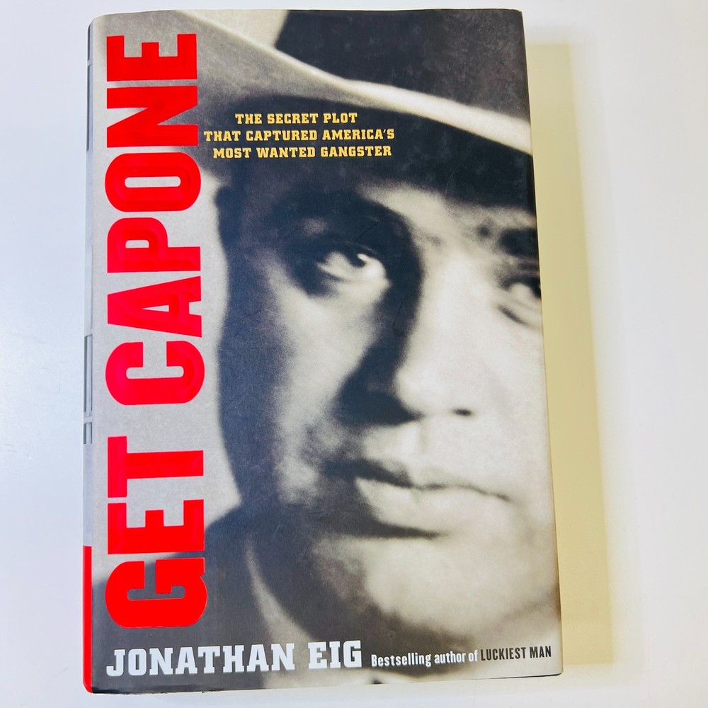 Get Capone: The Secret Plot That Captured - Hardcover, by Eig Jonathan