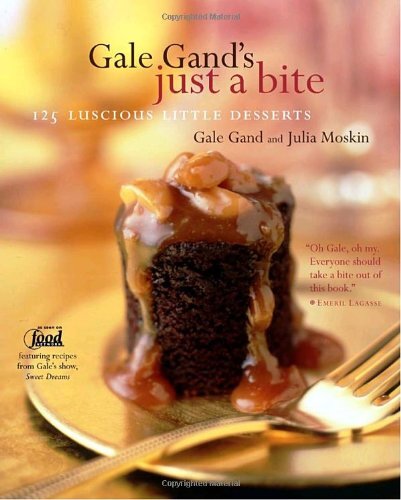 Gale Gand and Julia Moskin Just a Bite Cookbook