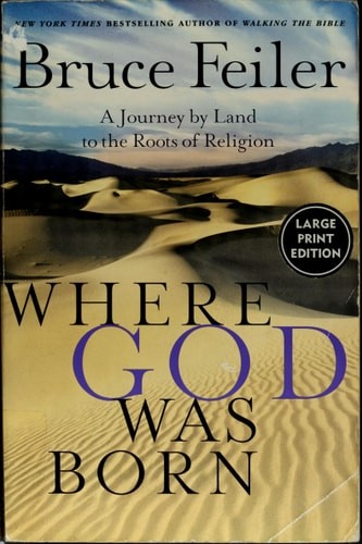 Where God Was Born: A Journey by Land to the Roots of Religion by Feiler, Bruce,