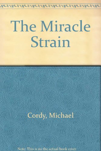The Miracle Strain By Michael Cordy. 9780593042434