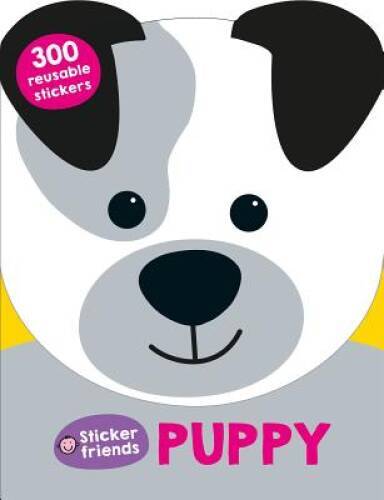 Sticker Friends: Puppy: 300 Reusable Stickers - Paperback - GOOD