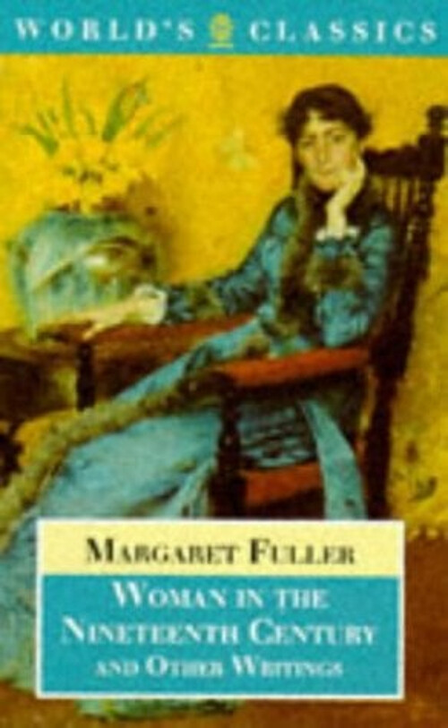 Woman in the Nineteenth Century and Other Writings Paperback Marg