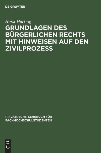 Horst Hartwig Grundlagen Des Bürgerlichen Rechts Mit Hinweisen Auf De (Hardback)