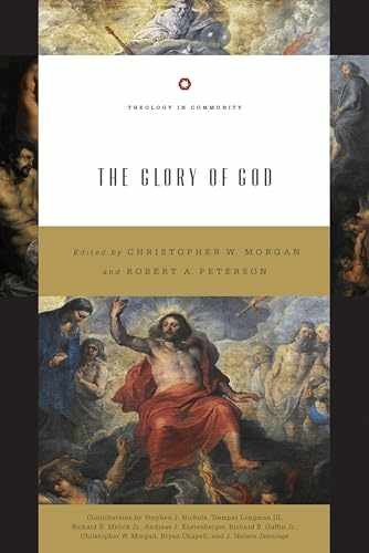 The Glory of God (Theology in - Paperback, by Morgan Christopher W.; - Very Good