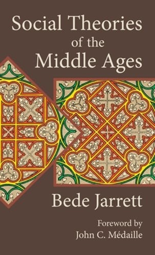 Social Theories of the Middle Ages by Bede Jarrett: New