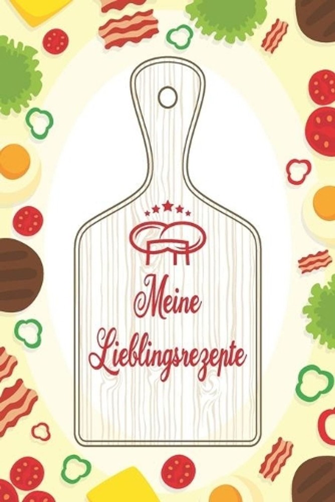 Meine Lieblingsrezepte: Das personalisierte Rezeptbuch zum Selberschreiben f?r 1