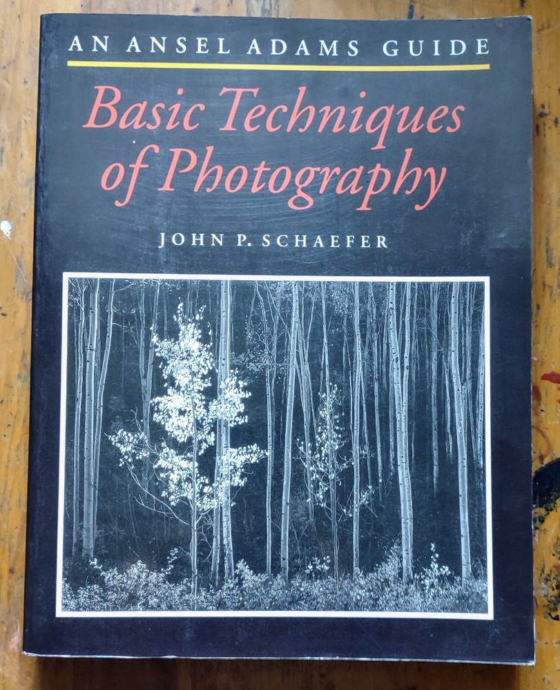 Ansel Adams Guide Basic Techniques of Photography John P. Schaefer 1992 PB