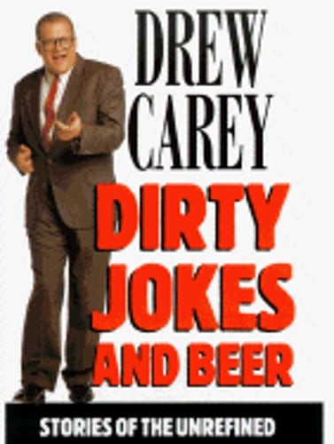 Dirty Jokes and Beer: Stories of the Unrefined by Drew Carey: Used